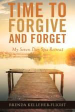 Time to Forgive and Forget af Brenda Kelleher-Flight