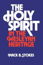 Holy Spirit in the Wesleyan Heritage (Student) af Mack B Stokes