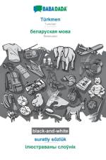 BABADADA black-and-white, Turkmen - Belarusian (in cyrillic script), suratly soezluk - visual dictionary (in cyrillic script) af Babadada Gmbh