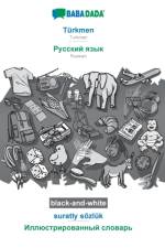 BABADADA black-and-white, Turkmen - Russian (in cyrillic script), suratly soezluk - visual dictionary (in cyrillic script) af Babadada Gmbh
