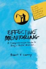 Effective Mentoring af Robert F Lowery