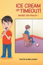 Ice Cream or Timeout! af Pastor Ruben Joseph