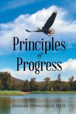 Principles of Progress af Asalean Springfield