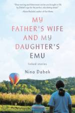 My Father's Wife and My Daughter's Emu af Nina Dabek