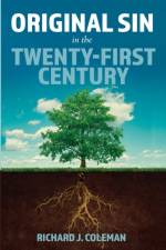 Original Sin in the Twenty-First Century af Richard J Coleman