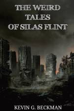 Weird Tales of Silas Flint af Kevin Beckman