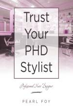 Trust Your Phd Stylist af Pearl Foy