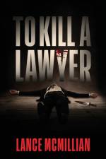 To Kill A Lawyer af Lance McMillian