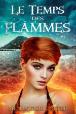 temps des flammes af Melanie de Coster