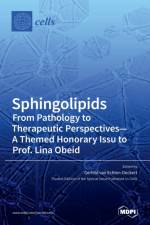 Sphingolipids From Pathology to Therapeutic Perspectives - A Themed Honorary Issue to Prof. Lina Obeid