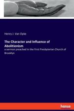 Character and Influence of Abolitionism af Henry J Van Dyke