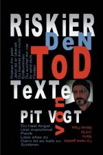 Riskier den Tod af Pit Vogt