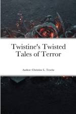 Twistine's Twisted Tales of Terror af Christine Troche