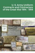 U. S. Army Uniform Contracts and Contractors of the Great War 1914 - 1919 af Charles Lemons