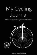 My Cycling Journal af Dubreck World Publishing