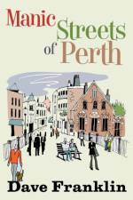 Manic Streets of Perth af Dave Franklin