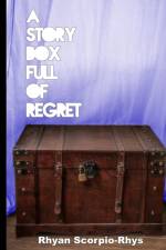 Story Box Full Of Regret af Rhyan Scorpio-Rhys