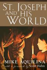 St. Joseph and His World af Mike Aquilina