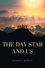 Day Star and Us af Darrell Mowat