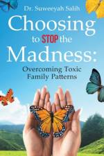 Choosing to Stop the Madness af Suweeyah Salih
