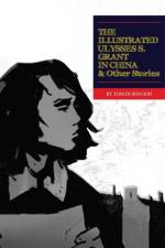 Illustrated Ulysses S. Grant in China and Other Stories af Tom Durwood