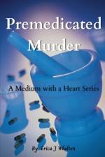 Premedicated Murder af Erica J Whelton