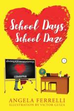 School Days, School Daze af Angela Ferrelli