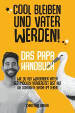 Cool bleiben und Vater werden af Christian Binder