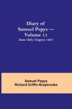 Diary of Samuel Pepys - Volume 11 af Sam Pepys Richard Griffin Braybrooke