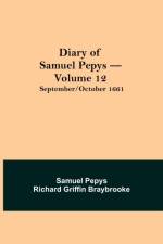 Diary of Samuel Pepys - Volume 12 af Sam Pepys Richard Griffin Braybrooke