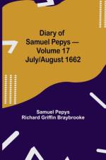 Diary of Samuel Pepys - Volume 17 af Sam Pepys Richard Griffin Braybrooke