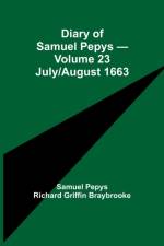 Diary of Samuel Pepys - Volume 23 af Sam Pepys Richard Griffin Braybrooke