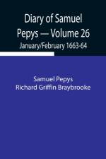 Diary of Samuel Pepys - Volume 26 af Sam Pepys Richard Griffin Braybrooke