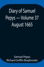 Diary of Samuel Pepys - Volume 37 af Sam Pepys Richard Griffin Braybrooke
