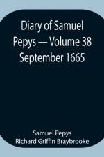 Diary of Samuel Pepys - Volume 38 af Sam Pepys Richard Griffin Braybrooke