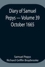 Diary of Samuel Pepys - Volume 39 af Sam Pepys Richard Griffin Braybrooke
