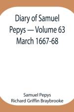 Diary of Samuel Pepys - Volume 63 af Sam Pepys Richard Griffin Braybrooke