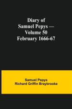 Diary of Samuel Pepys - Volume 50 af Sam Pepys Richard Griffin Braybrooke