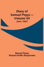 Diary of Samuel Pepys - Volume 54 af Sam Pepys Richard Griffin Braybrooke