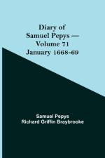 Diary of Samuel Pepys - Volume 71 af Sam Pepys Richard Griffin Braybrooke