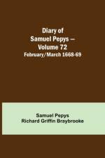 Diary of Samuel Pepys - Volume 72 af Sam Pepys Richard Griffin Braybrooke