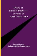 Diary of Samuel Pepys - Volume 73 af Sam Pepys Richard Griffin Braybrooke