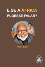 E SE A AFRICA PUDESSE FALAR? - Celso Salles af Celso Salles