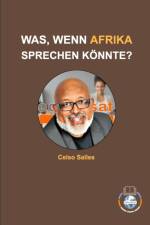 WAS, WENN AFRIKA SPRECHEN KOENNTE? - Celso Salles af Celso Salles