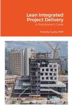 Lean Integrated Project Delivery af Timothy Tuohy