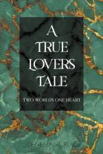 True Lovers Tale af Shauna B