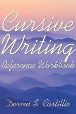 Cursive Writing Reference Workbook af Doreen S Castillio