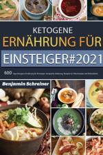 Ketogene Ernahrung fur Einsteiger#2021 af Benjamin Schreiner
