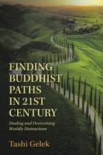 Finding Buddhist Paths in 21St Century af Tashi Gelek