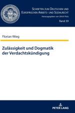 Zulaessigkeit Und Dogmatik Der Verdachtskuendigung af Florian Wieg